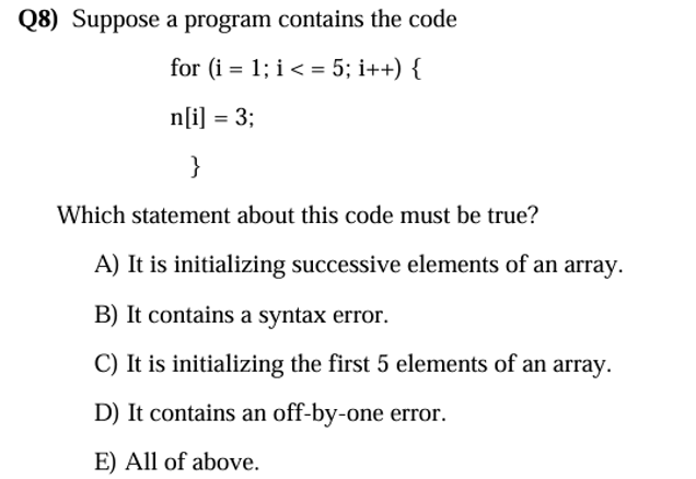  Q8)n c programming, Suppose a program contains the code } Which
