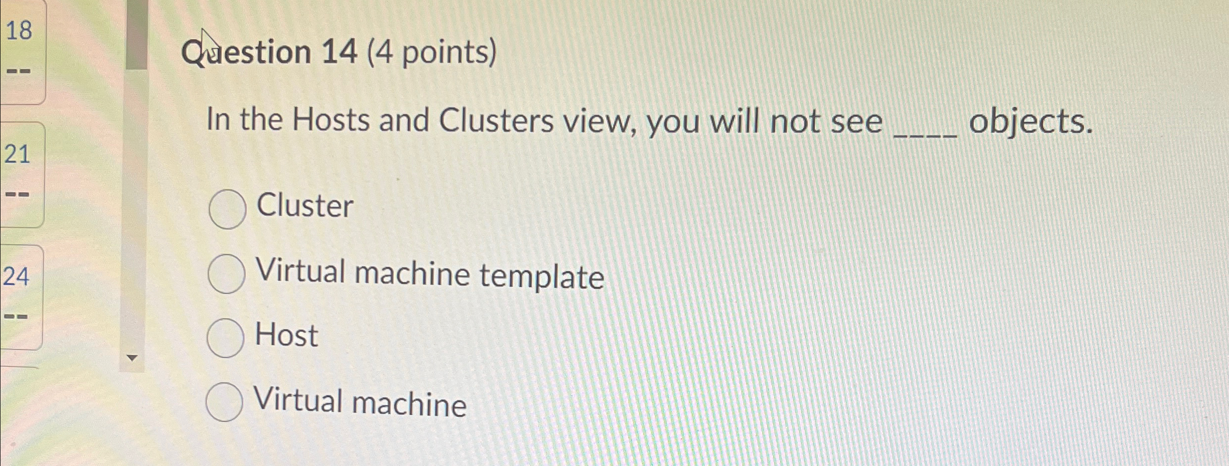  18 Question 14(4 points) In the Hosts and Clusters view, you