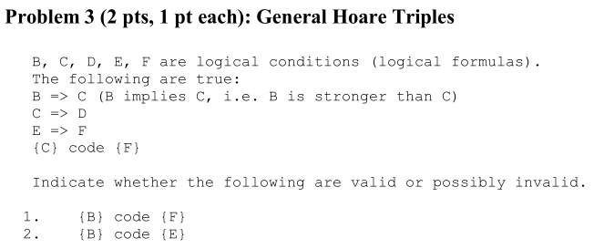  Problem 3 (2 pts, 1 pt each): General Hoare Triples B,