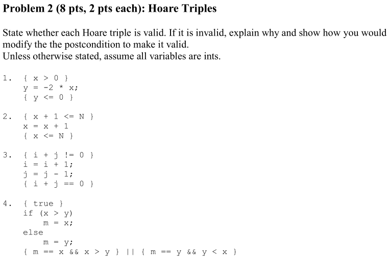 Problem 2 (8 pts, 2 pts each): Hoare Triples State whether