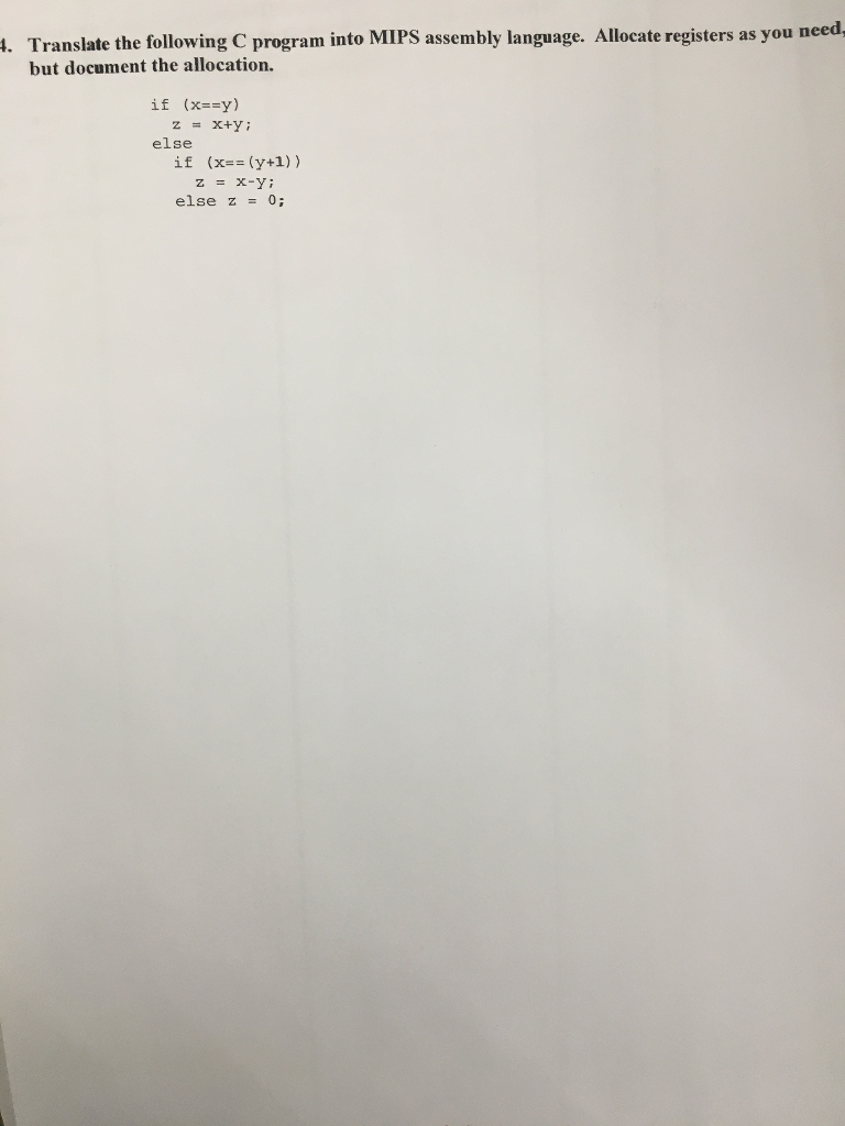  Translate the following C program into MIPS assembly language. Allocate registers