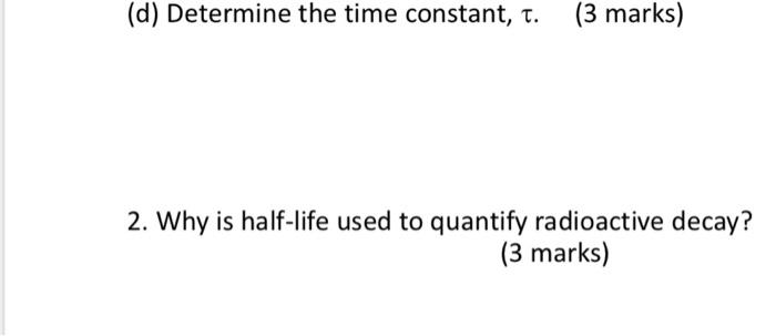 k. (5 marks) (b) Determine the half-life, t1/2. (3 marks) (c) Derive