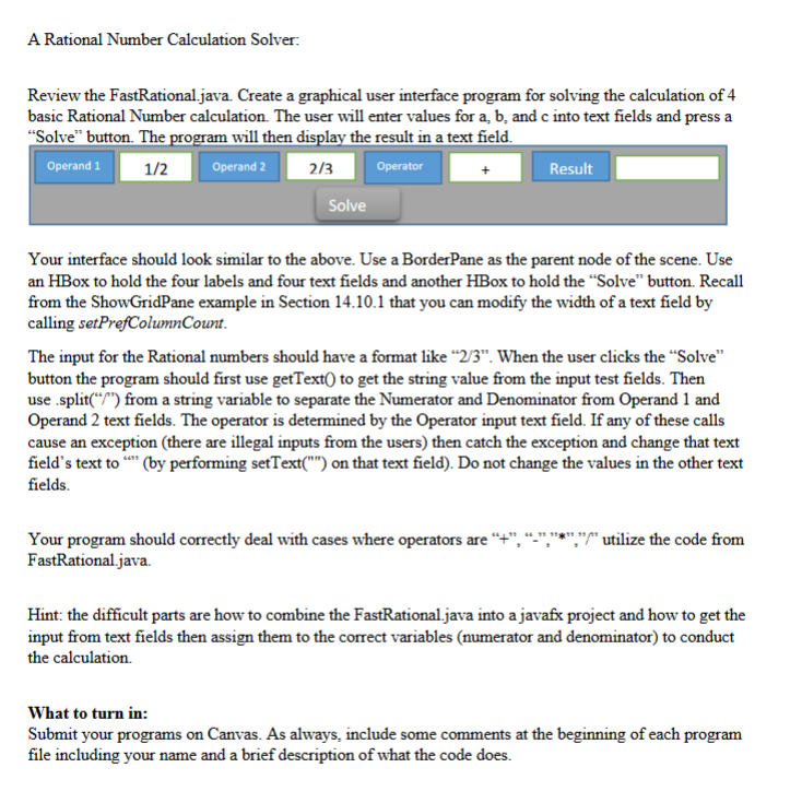  Review the FastRational.java. Create a graphical user interface program for solving