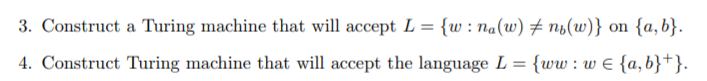  3. Construct a Turing machine that will accept L = {w
