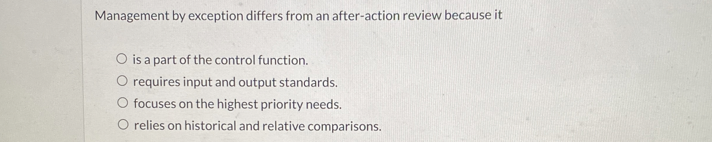  Management by exception differs from an after-action review because it is