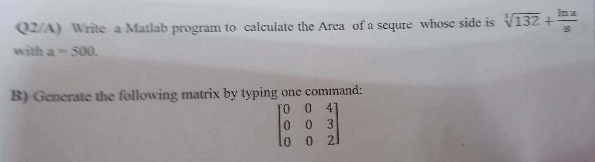  Q2/A) Write a Matlab program to calculate the Area of a