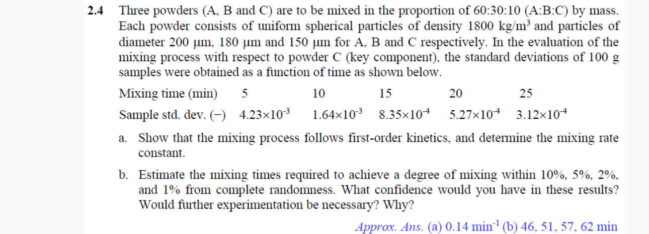  2.4 Three powders (A, B and C) are to be mixed