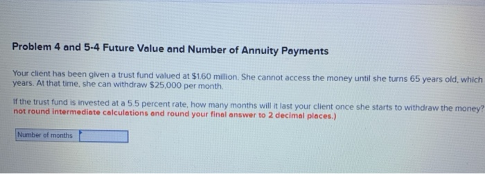  your client has been given a trust fund valued at 1.60