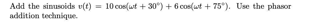 please help . Digital signal processing = Add the sinusoids v(t) addition