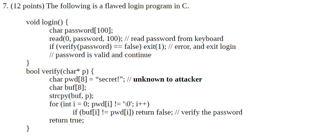 "The following is a flawed login program in C. Identify the flaw