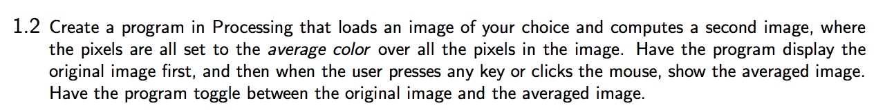  1.2 Create a program in Processing that loads an image of