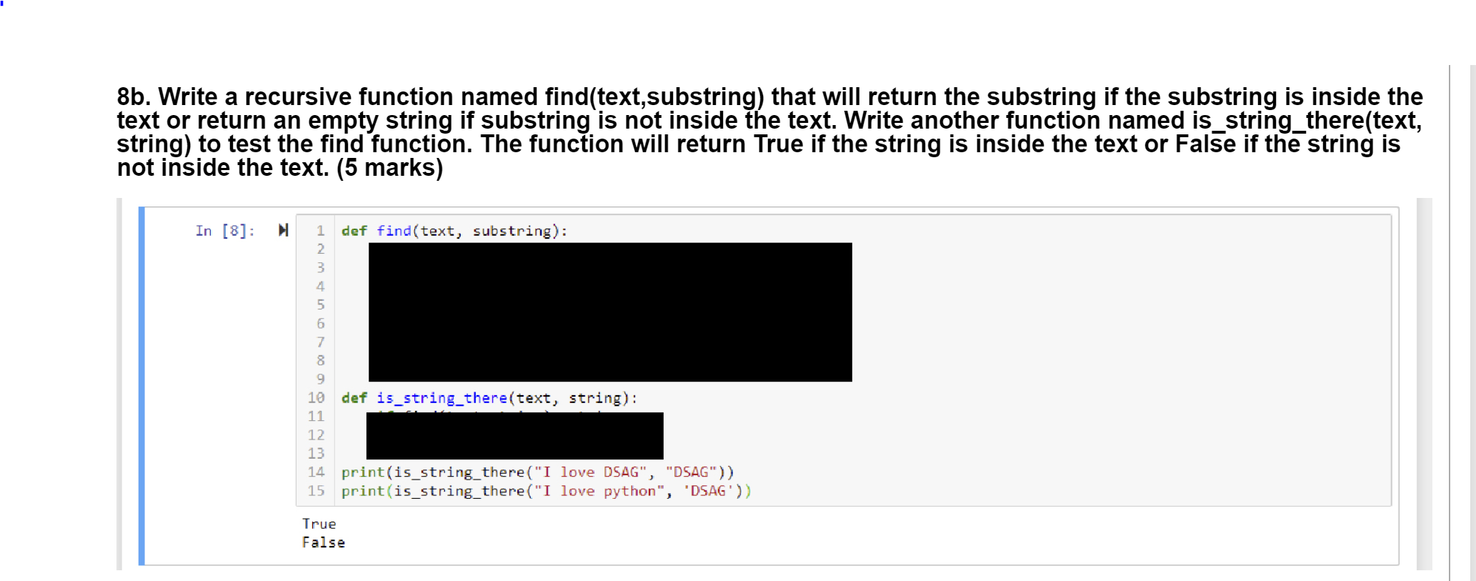 8b. Write a recursive function named find(text, substring) that will return