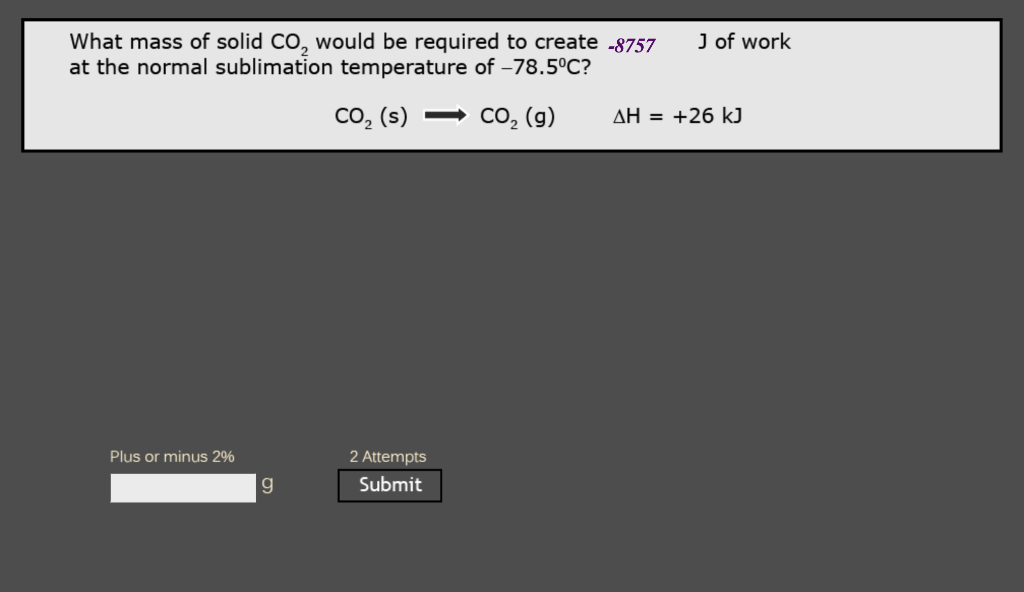  What mass of solid CO2 would be required to create 8757J