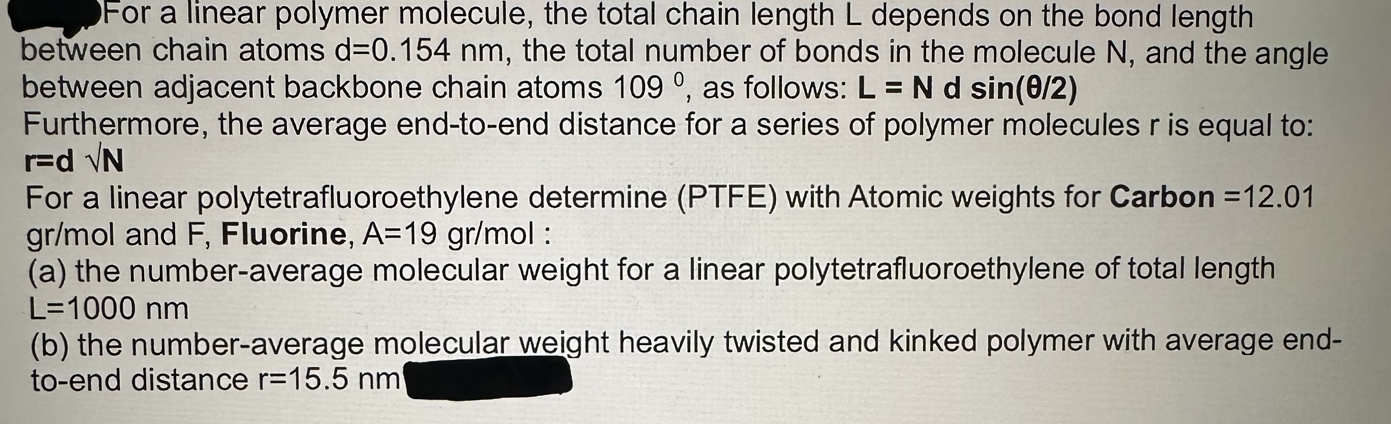  For a linear polymer molecule, the total chain length L depends