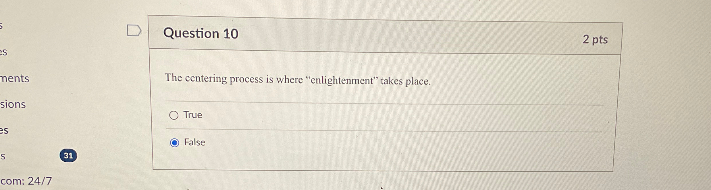  Question 10 2 pts The centering process is where "enlightenment" takes