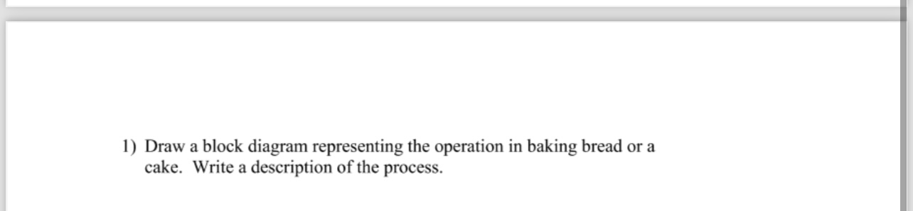  Draw a block diagram representing the operation in baking bread or