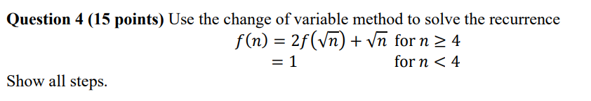 Question 4 (15 points) Use the change of variable method to