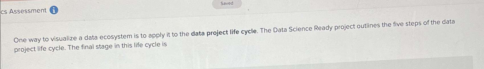  cs Assessment i One way to visualize a data ecosystem is