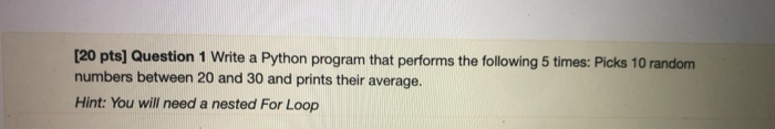  [20 pts) Question 1 Write a Python program that performs the