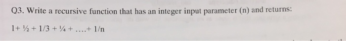  in C++ Write a recursive function that has an integer input
