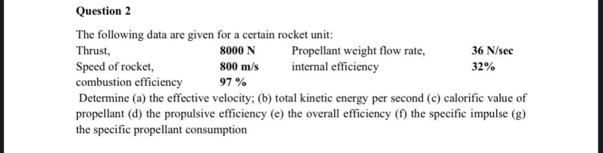  Question 2 The following data are given for a certain rocket