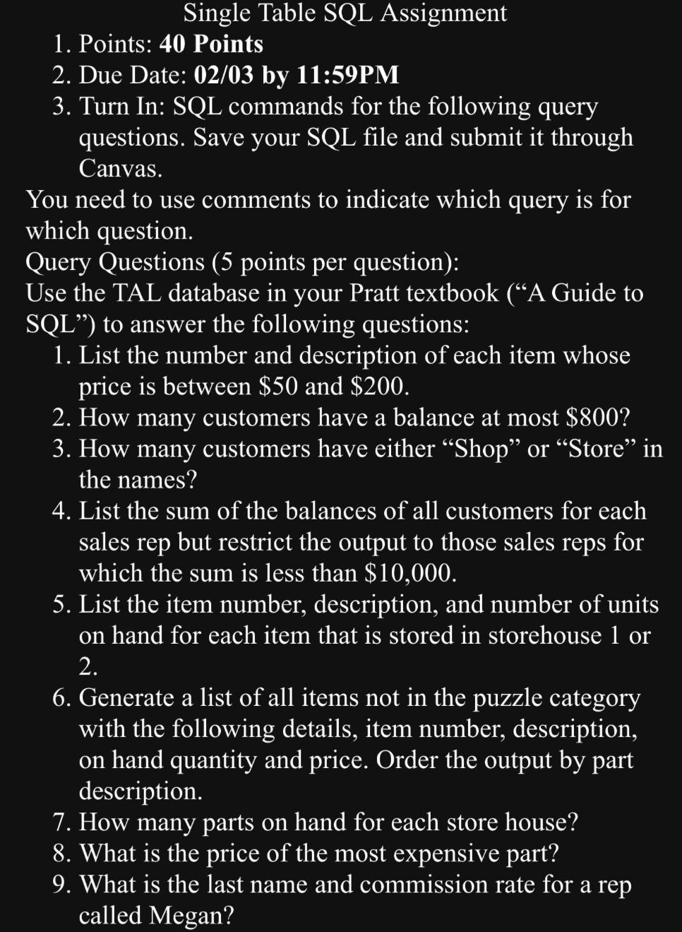  Single Table SQL Assignment 1. Points: 40 Points 2. Due Date: