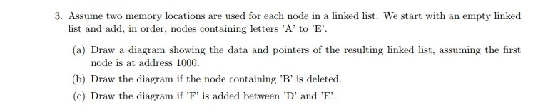  3. Assume two memory locations are used for each node in