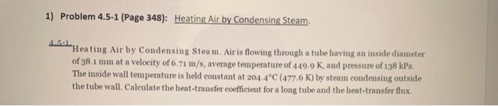 velocity of 3m/s. It is being heated by condensing steam at 110C