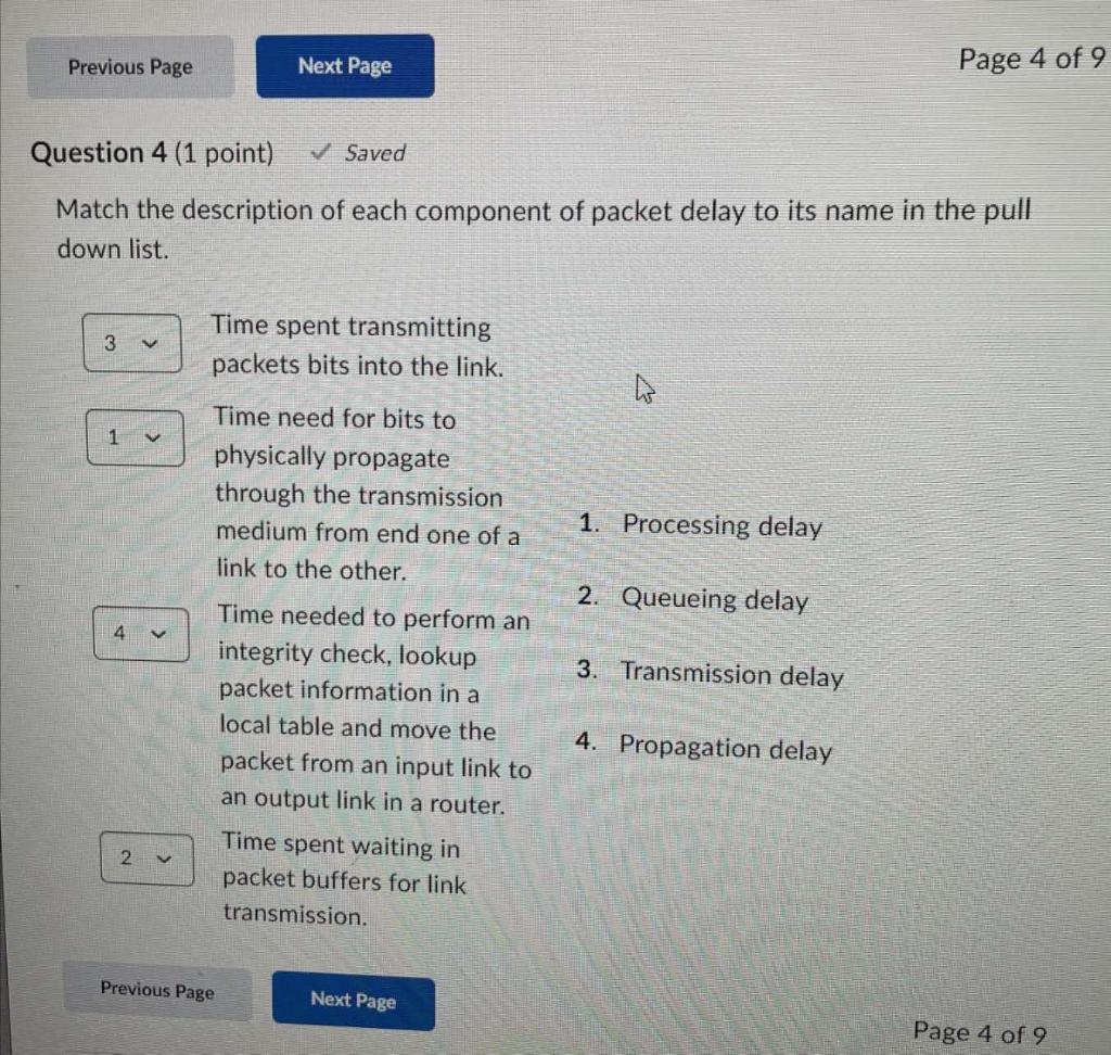 Computer Networks Question 4 (1 point) Saved Match the description of each