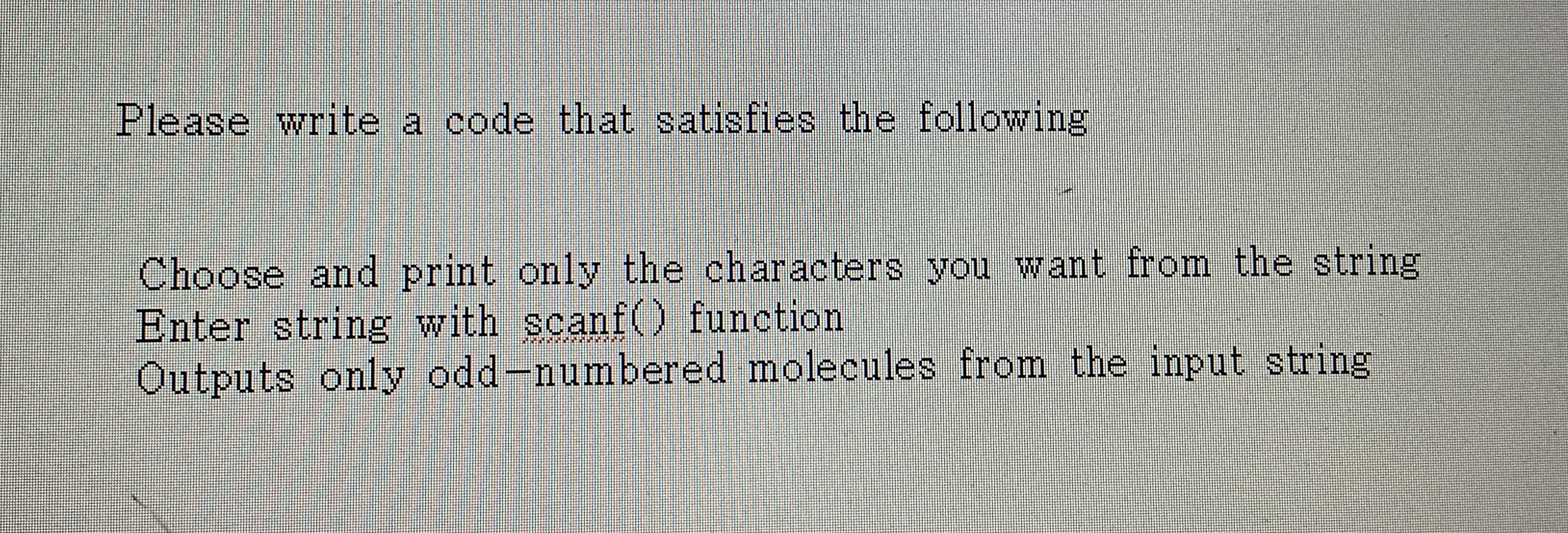  Please write a code that satisfies the following Choose and print