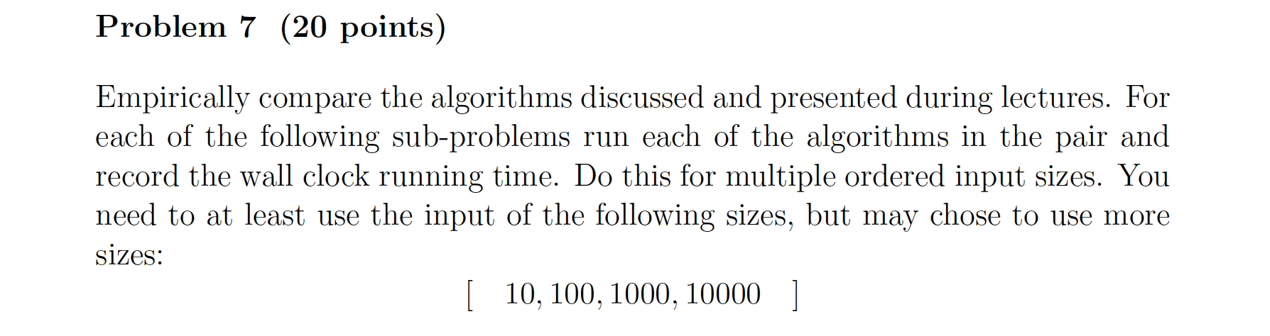  Empirically compare the algorithms discussed and presented during lectures. For each