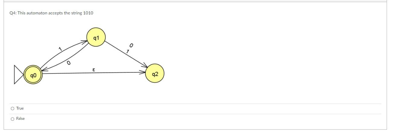 computer science Q4: This automaton accepts the string 1010 q1 0 0