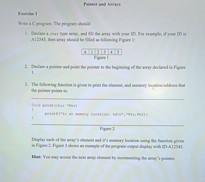  Pointer and Arrays Exercise 1 Write a C program. The program