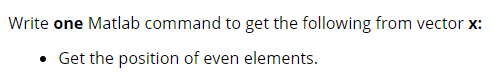  Write one Matlab command to get the following from vector x: