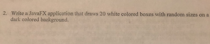  Write a JavaFX application that draws 20 white colored boxes with