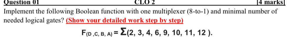  Implement the following Boolean function with one multiplexer (8-to-1) and minimal
