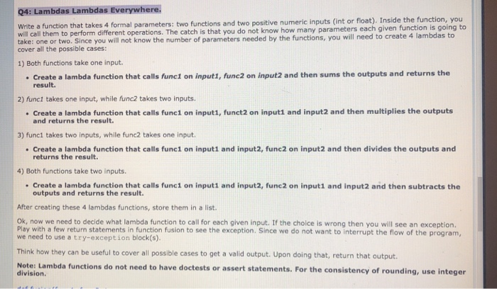  Q4: Lambdas Lambdas Everywhere. Write a function that takes 4 formal