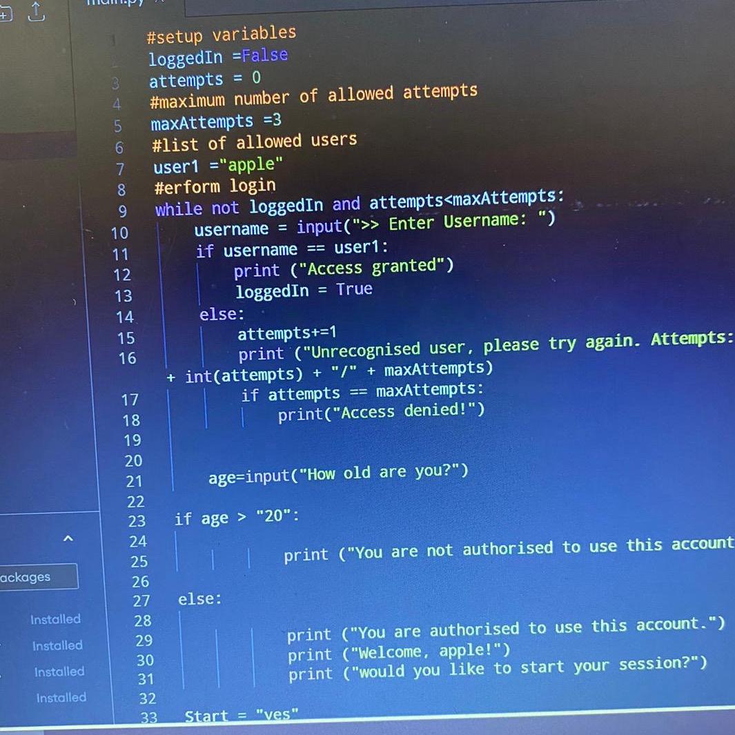  #setup variables loggedIn =False attempts =0 #maximum number of allowed attempts