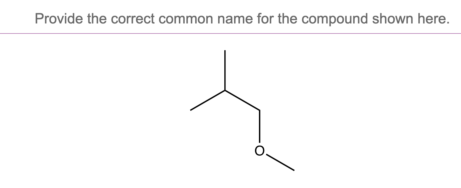 Provide the correct common name for the compound shown here