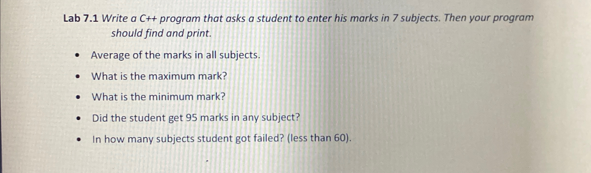  Lab 7.1 Write a C++ program that asks a student to