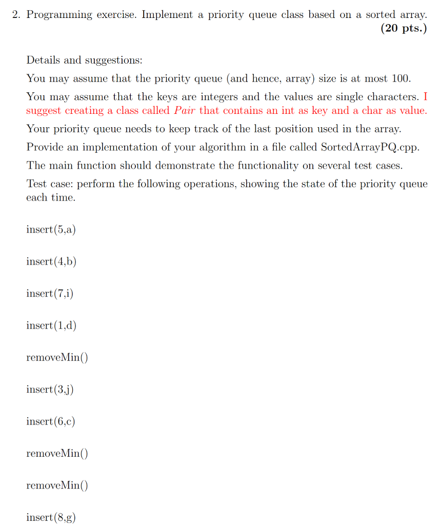 In c++: 2. Programming exercise. Implement a priority queue class based on