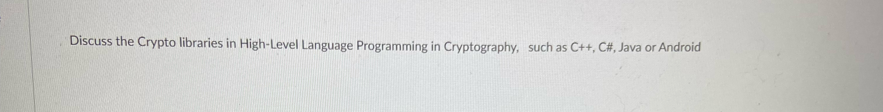  Discuss the Crypto libraries in High-Level Language Programming in Cryptography, such