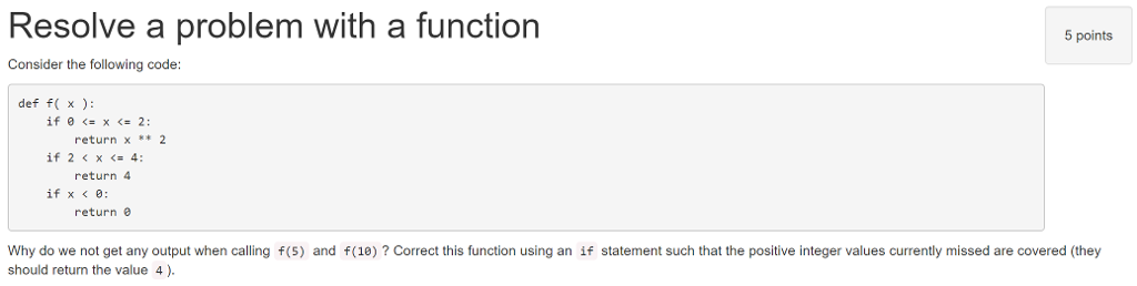 Write in Python. Resolve a problem with a function 5 points Consider