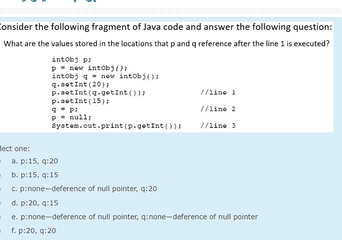  onsider the following fragment of Java code and answer the following