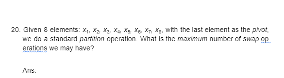  Given 8 elements: x1,x2,x3,x4,x5,x6,x7,x8, with the last element as the pivot,
