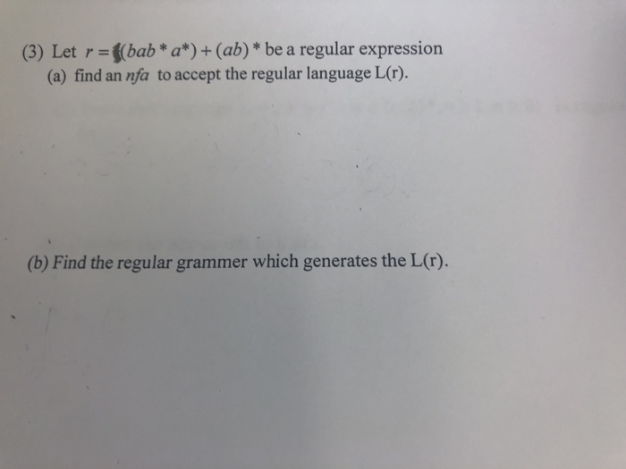  Only one bracket (3) Let r ((bab*a)+(ab)* be a regular expression