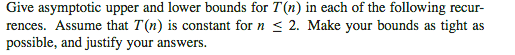 Using Master Theoram or Recurrence Please show your work I think the