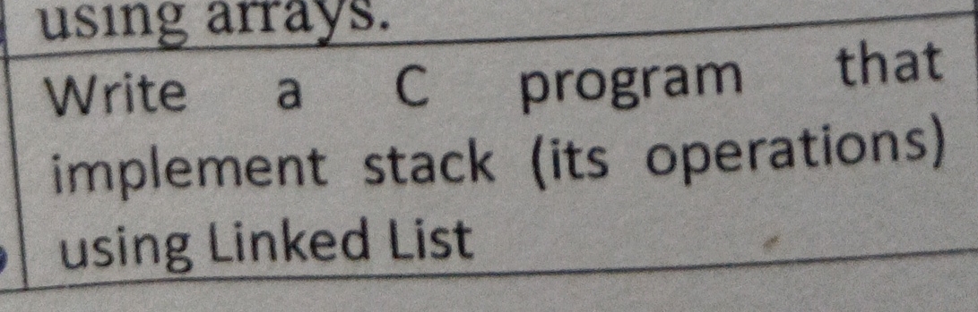  Write a C program that implement stack (its operations) using Linked