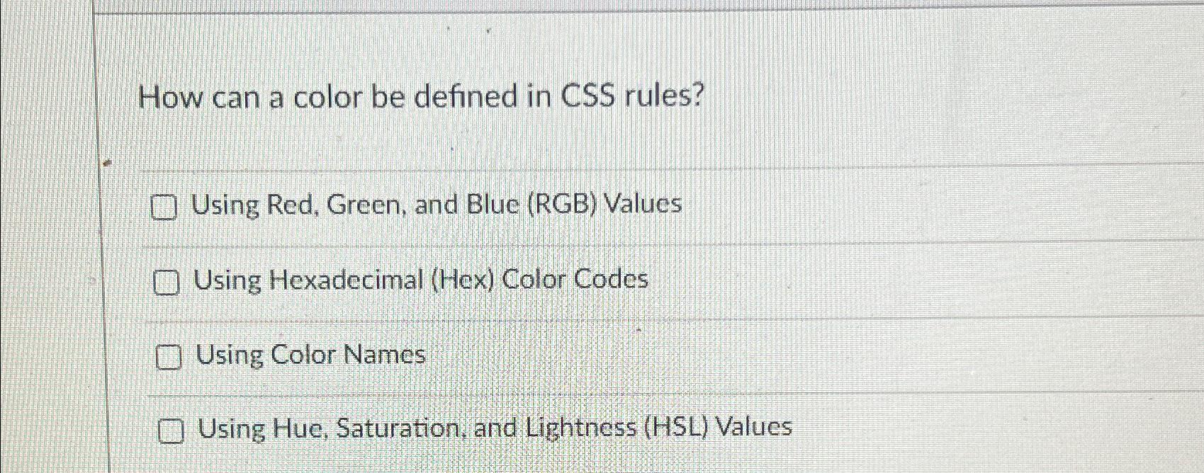  How can a color be defined in CSS rules? Using Red,