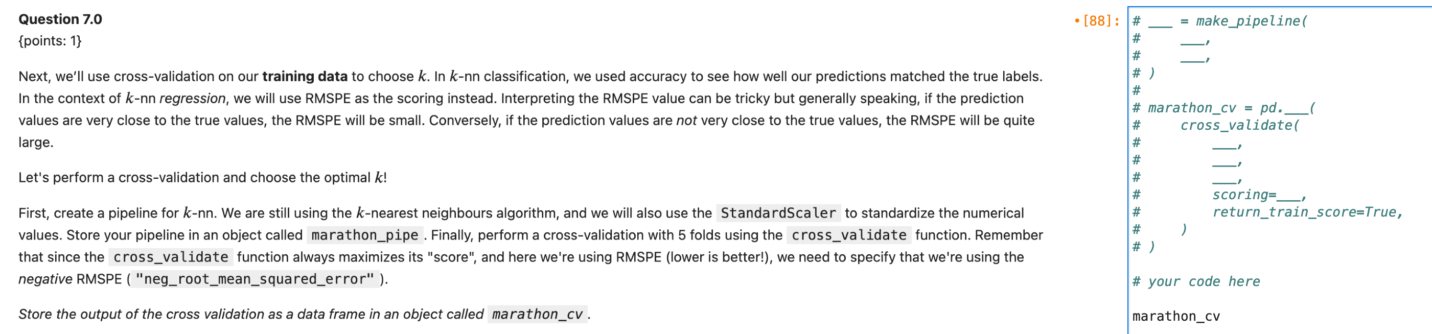  Question 7.0 {points: 1} Next, we'll use cross-validation on our training